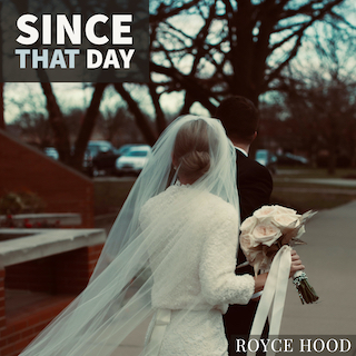 Since That Day by Royce Hood