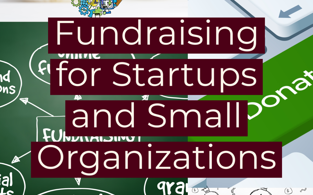 Keep it simple. Fundraising for startups and small organizations